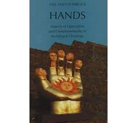 Hands: Aspects of Opposition and Complementarity in Archetypal Chirology: Aspects of Opposition & Complementarity in Archetypal Chirology