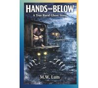 Hands from Below: A True Rural Ghost Story