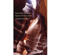 Hands Moving at the Speed of Falling Snow (Salmon Poetry)