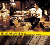 Hands of Creation - Give Me Your Music [Import]