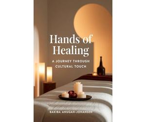 Hands Of Healing:: "A Journey Through Cultural Touch: Exploring the Sacred Art of Massage Beyond Desire"