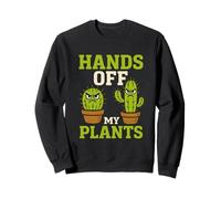Hands Off My Plants Funny Cactus Gardener Lover Sweatshirt