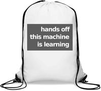 Hands Off This Machine is Learning Artificial Intelligence Gym Sack Casual Drawstring Bag White