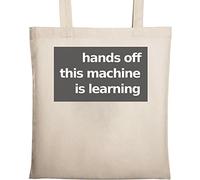 Hands Off This Machine is Learning Artificial Intelligence Natural Ecological Cotton Tote Bag Beige