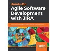 Hands-On Agile Software Development with JIRA