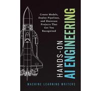Hands-On AI Engineering: Build Applications with Python, Transformers, Prompt, Foundation Models, LLMs, ML Pipelines, and System Building