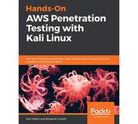 Hands-On AWS Penetration Testing with Kali Linux: Set up a virtual lab and pentest major AWS services, including EC2, S3, Lambda, and CloudFormation