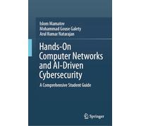 Hands-On Computer Networks and AI-Driven Cybersecurity: A Comprehensive Student Guide