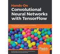 Hands-on Convolutional Neural Networks with Tensorflow