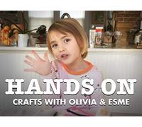 Hands On: Crafts with Olivia & Esme
