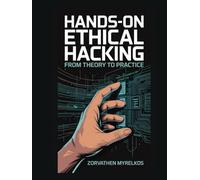 Hands-On Ethical Hacking: From Theory to Practice