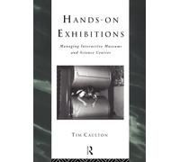 Hands-On Exhibitions – Managing Interactive Museums and Science Centres – Routledge