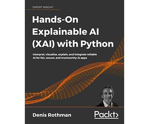 Hands-On Explainable AI (XAI) with Python: Interpret, v - Paperback / softback N