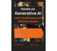 Hands-on Generative AI with Transformers and Diffusion Models