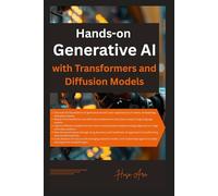 Hands-on Generative AI with Transformers and Diffusion Models