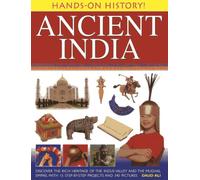 Hands-on History! Ancient India : Discover the Rich Heritage of the Indus Valley and the Mughal Empire, with 15 Step-by-step Projects and 340 Pictures