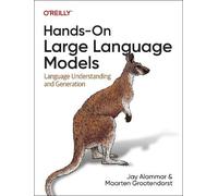 Hands-On Large Language Models Maarten Grootendorst Paperback O'R