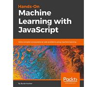 Hands-on Machine Learning with JavaScript