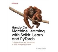 Hands-On Machine Learning with Scikit-Learn and PyTorch – Concepts, Tools & Techniques