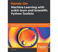 Hands-On Machine Learning with scikit-learn and Scientific Python Toolkits: A practical guide to implementing supervised and unsupervised machine learning algorithms in Python