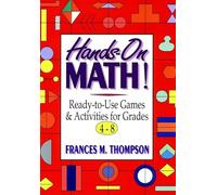 Hands-On-Math! Ready-to-Use Games and Activities for Grades 4-8 (J-B Ed: Hands On)