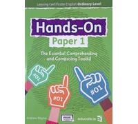 Hands-On Paper 1: The Essential Comprehending and Composing Toolkit - Leaving Certificate English Ordinary Level