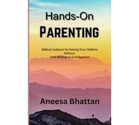 Hands-On Parenting: Biblical Guidance for Raising Your Children Without Over-Relying on Grandparents (Spiritual Breakthrough)