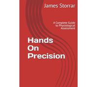 Hands On Precision: A Complete Guide to Physiological Assessment