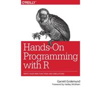Hands-On Programming with R : Write Your Own Functions and Simulations