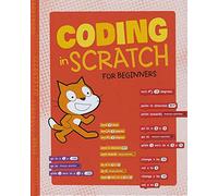 Hands-On Projects for Beginners: Coding in Scratch for Beginners