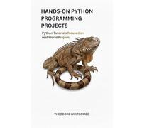 Hands on Python Programming Projects: Python tutorial focused on real world projects