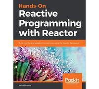 Hands-On Reactive Programming with Reactor