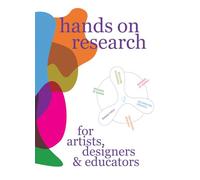 Hands on Research for Artists, Designers & Educators (Set Margins, 35)