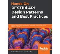 Hands-On RESTful API Design Patterns and Best Practices