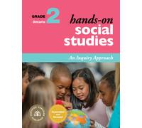 Hands-On Social Studies for Ontario, Grade 2 : An Inquiry Approach