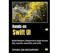 Hands-on swiftUI: Build Modern, Responsive Apps Across iOS, macOS, watchOS, and tvOS