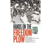 Hands on the Freedom Plow: Personal Accounts by Women in SNCC