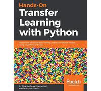 Hands-On Transfer Learning with Python: Implement advanced deep learning and neural network models using TensorFlow and Keras