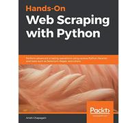 Hands-On Web Scraping with Python – Advanced scraping with Selenium & Regex – Packt Publishing
