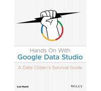 Hands On With Google Data Studio: A Data Citizen's Survival Guide