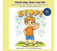 Hands stop when I say No!: A Body Safety Coloring Book Teaching Boundaries, Consent, and Self-Protection For Boys 5-8 (Grow Safe & Strong - Coloring Stories for Kids)