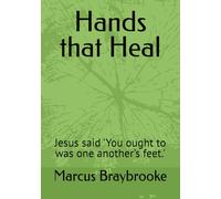 Hands that Heal: Jesus said 'You ought to was one another's feet.'