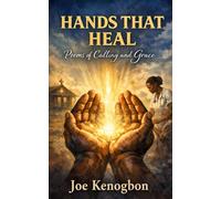 HANDS THAT HEAL: Poems of Calling and Grace