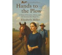 Hands To The Plow: A Story of Devotion, Mercy, and the Seasons that Shape Us
