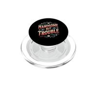 Handsome But Trouble Good Looking Attitude PopSockets PopGrip for MagSafe