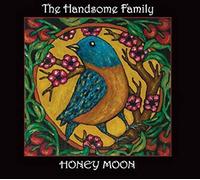 Handsome Family - Honey Moon