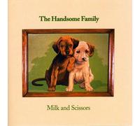 Handsome Family - Milk & Scissors