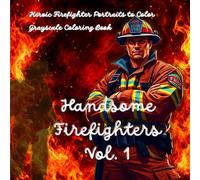 Handsome Firefighters Vol. 1: Heroic and Handsome Firefighter Portraits Coloring Book grayscale