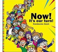 Handsome Geek - Now! It's Our Turn! [Japan CD] WWKG-10