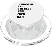 Handsome Lad The Best You Ever Had Atractive Hot Cute Man PopSockets PopGrip for MagSafe